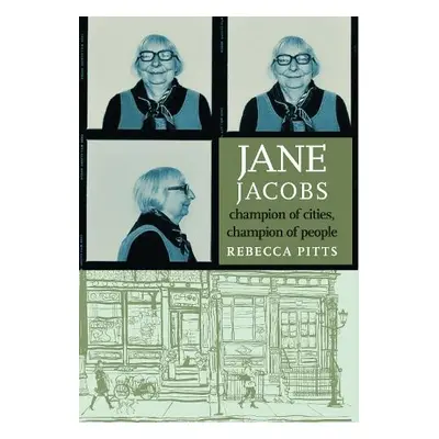 Jane Jacobs: Champion of Cities, Champion of People - Pitts, Rebecca