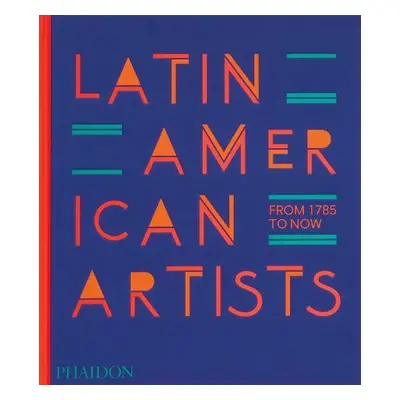 Latin American Artists - Editors, Phaidon