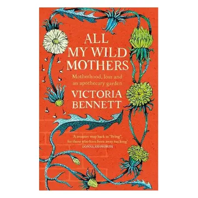 All My Wild Mothers - Bennett, Victoria