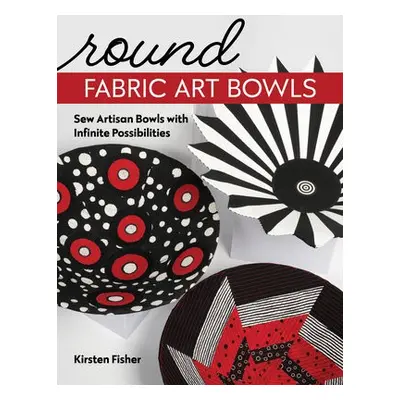 Round Fabric Art Bowls - Fisher, Kirsten