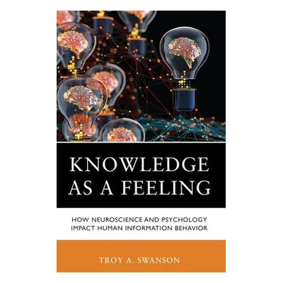 Knowledge as a Feeling - Swanson, Troy A.