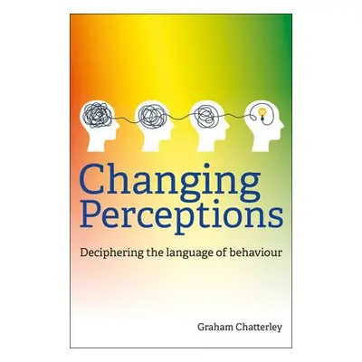 Changing Perceptions - Chatterley, Graham