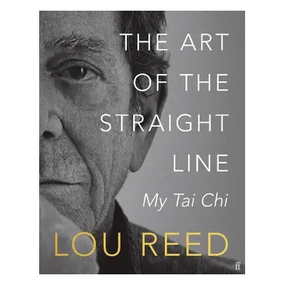 Art of the Straight Line - Reed, Lou a Anderson, Laurie