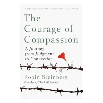 Courage of Compassion - Steinberg, Robin a Ramirez, Camilo