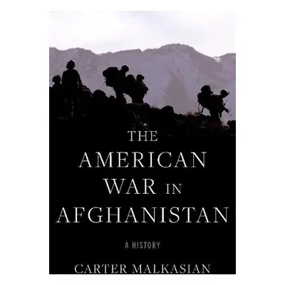 American War in Afghanistan - Malkasian, Carter (Chair of the Defense Analysis Department, Chair