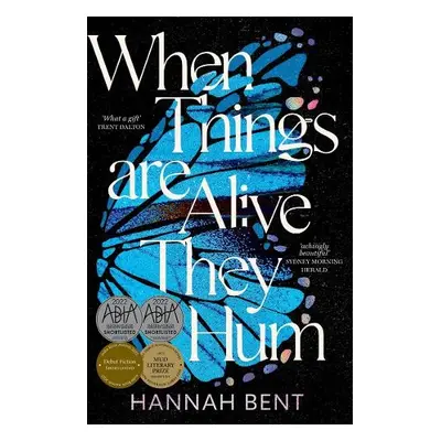 When Things Are Alive They Hum - Bent, Hannah