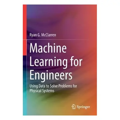 Machine Learning for Engineers - McClarren, Ryan G.