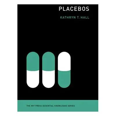 Placebos - Hall, Kathryn T.