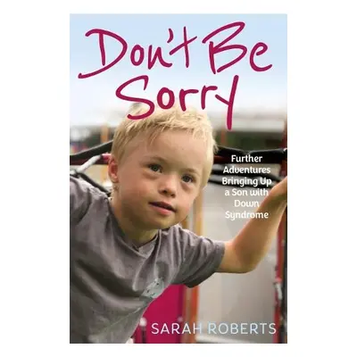 Don't Be Sorry - Roberts, Sarah