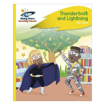 Reading Planet - Thunderbolt and Lightning - Yellow Plus: Rocket Phonics - Clarke, Zoe