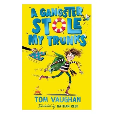 A Gangster Stole My Trunks - Vaughan, Tom