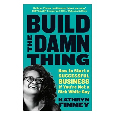 Build The Damn Thing - Finney, Kathryn