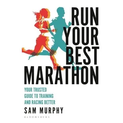 Run Your Best Marathon - Murphy, Sam