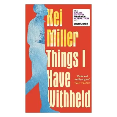 Things I Have Withheld - Miller, Kei