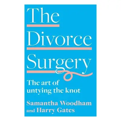 Divorce Surgery - Woodham, Samantha a Gates, Harry