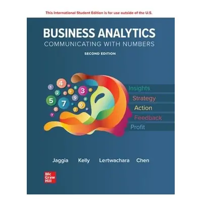 Business Analytics ISE - Jaggia, Sanjiv a Kelly, Alison a Lertwachara, Kevin a Chen, Leida