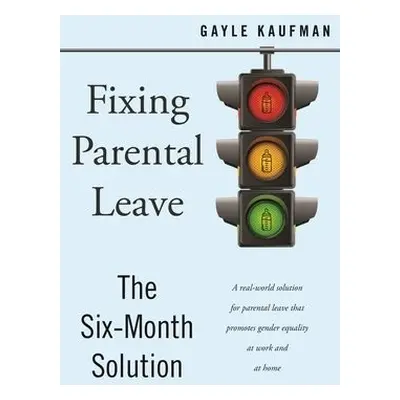 Fixing Parental Leave - Kaufman, Gayle