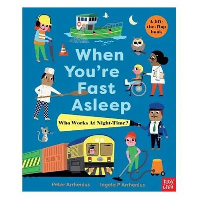 When You're Fast Asleep – Who Works at Night-Time? - Arrhenius, Peter