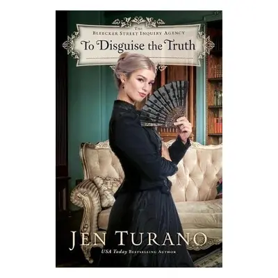 To Disguise the Truth - Turano, Jen