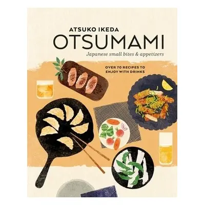 Otsumami: Japanese small bites a appetizers - Ikeda, Atsuko