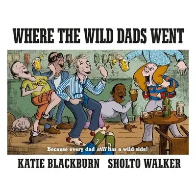 Where the Wild Dads Went - Blackburn, Katie