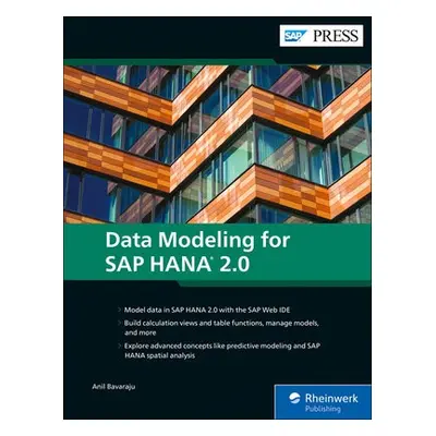 Data Modelling for SAP HANA 2.0 - Bavaraju, Anil