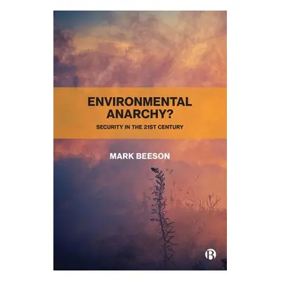 Environmental Anarchy? - Beeson, Mark (University of Technology Sydney)