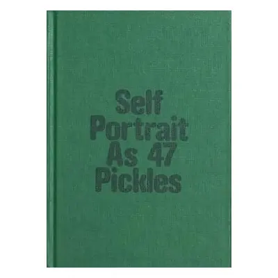 Self-Portrait as 47 Pickles - Wurm, Erwin