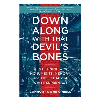 Down Along with That Devil's Bones - O'Neill, Connor Towne