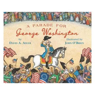 Parade for George Washington - Adler, David A.