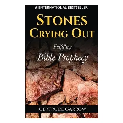 Stones Crying Out - Garrow, Gertrude