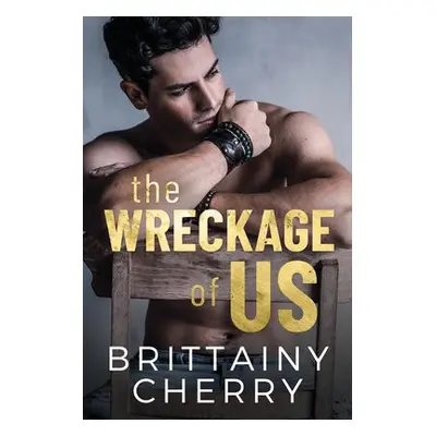 Wreckage of Us - Cherry, Brittainy