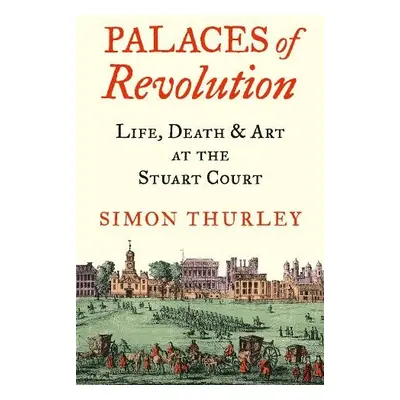 Palaces of Revolution - Thurley, Simon