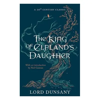 King of Elfland's Daughter - Dunsany, Lord