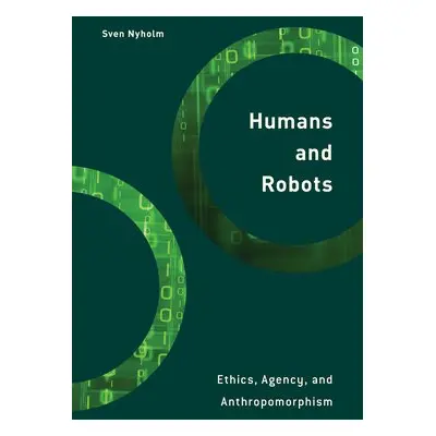 Humans and Robots - Nyholm, Sven