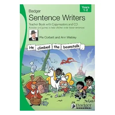 Sentence Writers Teacher Book with Copymasters and CD: Years 1-2 - Corbett, Pie a Webley, Ann