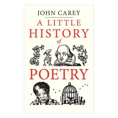 Little History of Poetry - Carey, John