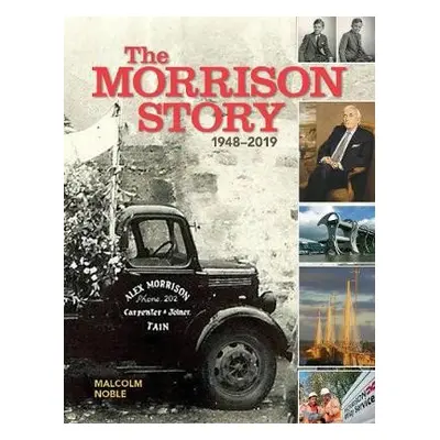 Morrison Story 1948-2019 - Noble, Malcolm