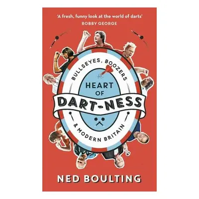 Heart of Dart-ness - Boulting, Ned