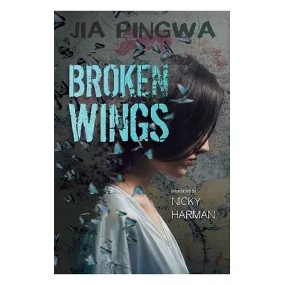 Broken Wings - Pingwa, Jia