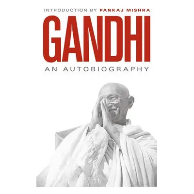 Autobiography - Gandhi, M. K.