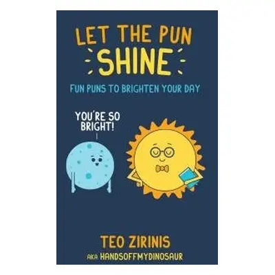 Let the Pun Shine - Zirinis, Teo