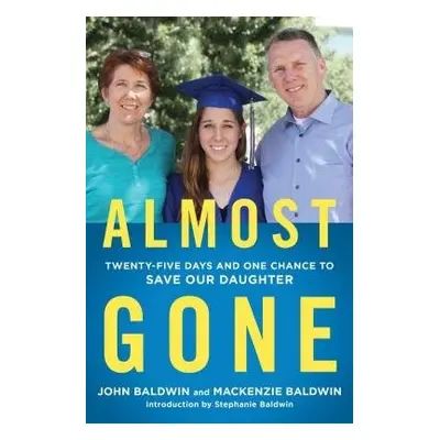 Almost Gone - Baldwin, John a Baldwin, Mackenzie