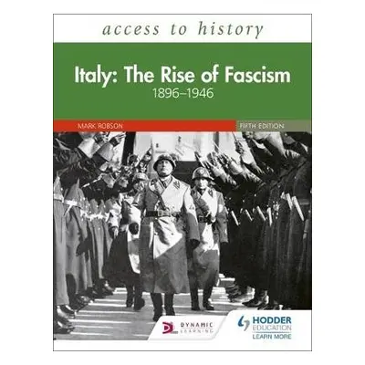 Access to History: Italy: The Rise of Fascism 1896–1946 Fifth Edition - Robson, Mark