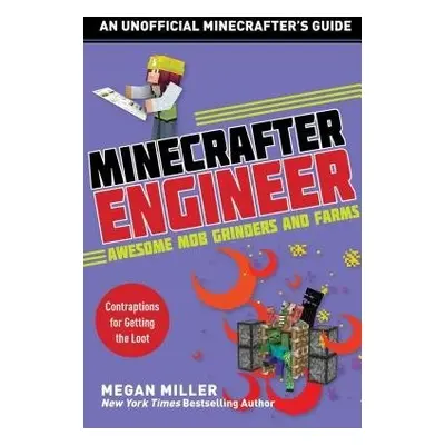 Minecrafter Engineer: Awesome Mob Grinders and Farms - Miller, Megan