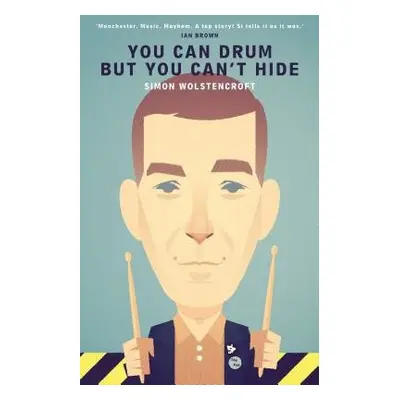 You Can Drum but You Can't Hide - Wolstencroft, Simon