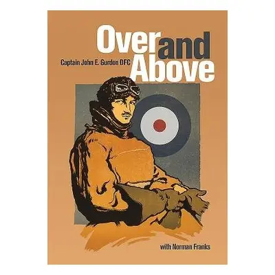 Over and Above - Gurdon, Capt John E