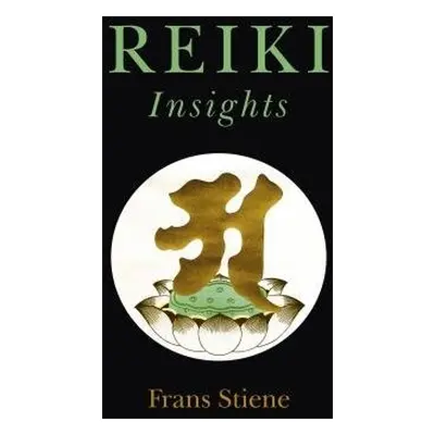 Reiki Insights - Stiene, Frans