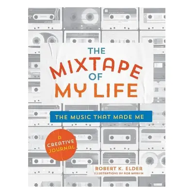 Mixtape of My Life - Elder, Robert K.