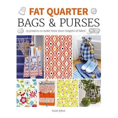 Fat Quarter: Bags a Purses - Johns, Susie